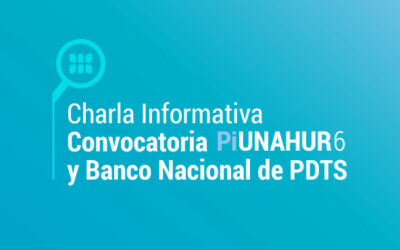 Charla informativa «Convocatoria PIUNAHUR 6 y Banco Nacional de PDTS”