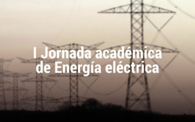 I Jornada Académica de Energía Eléctrica. Impacto, desarrollo y aplicaciones