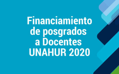 Financiamiento de posgrados para docentes UNAHUR 2020