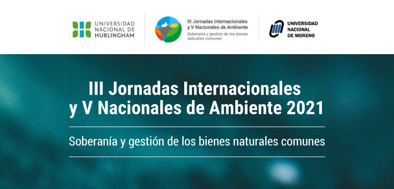 UNAHUR / UNM: III Jornadas Internacionales y V Nacionales de Ambiente 2021