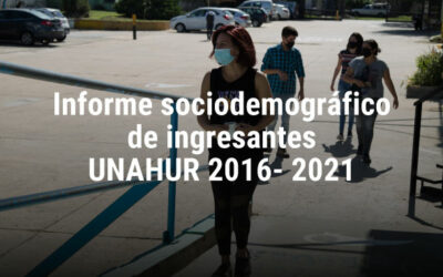 Presentación del informe demográfico ingresantes UNAHUR 2016-2021