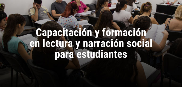 Capacitación y formación en lectura y narración social para estudiantes del Profesorado Universitario de Letras y del Instituto de Educación
